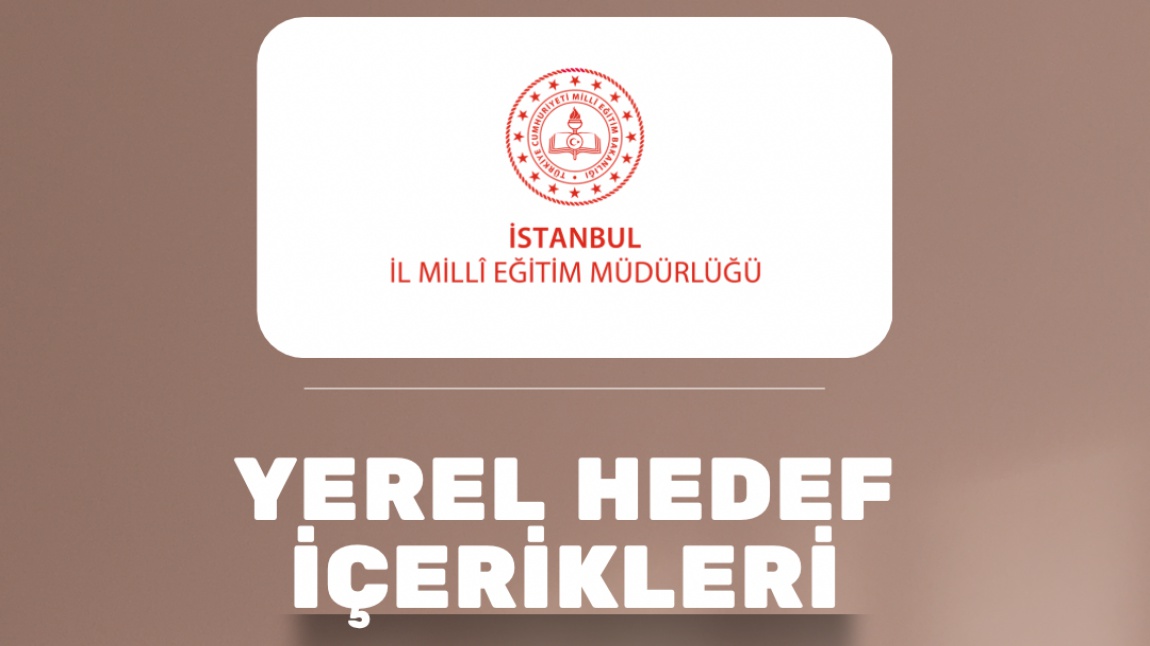2022-2023 Eğitim Öğretim Yılı İstanbul İli Yerel Hedef 